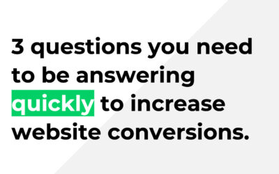 3 questions you need to be answering quickly to increase website conversion