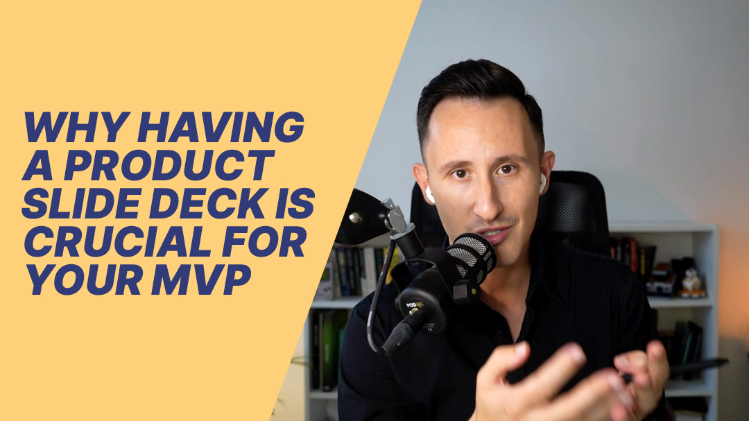 Why having a product slide deck is crucial for an MVP