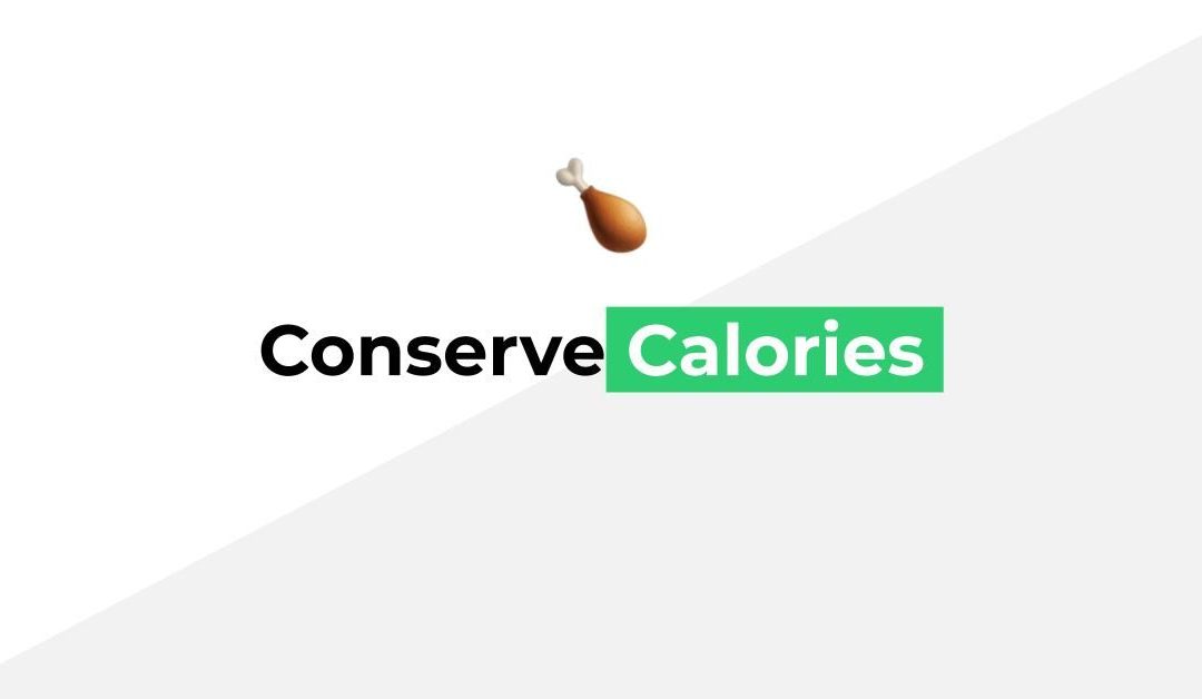 conserve calories